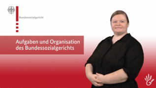 Aufgaben und Organisation des Bundessozialgerichts Aufgaben und Organisation des Bundessozialgerichts